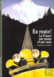 En Route ! : La France Par Monts Et Par Vaux