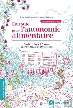 Bertrand.pt - En Route Pour L'Autonomie Alimentaire ; Guide Pratique À L'Usage Des Familles, Villes Et Territoires