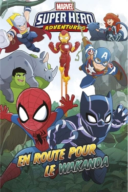 Bertrand.pt - En Route Pour Le Wakanda ; Marvel Super Hero Adventures