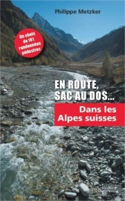 En Route, Sac Au Dos ; Dans Les Alpes Suisses