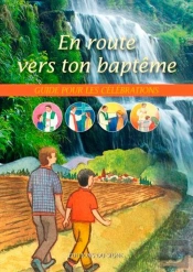 En Route Vers Ton Baptême ; Guide Pour Les Célébrations
