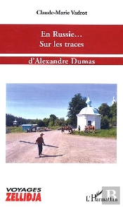 En Russie... Sur Les Traces D'Alexandre Dumas