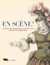 En Scène ! Dessins De Costumes De La Collection Edmond De Rothschild