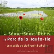En Seine-Saint-Denis, Le Parc De Haute-Ile ; Un Modèle De Biodiversité Urbaine