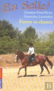 En Selle T.2 ; Forcer Sa Chance