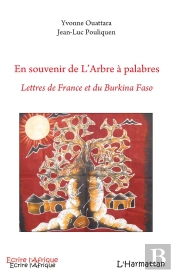 En Souvenir De L'Arbre À Palabres ; Lettres De France Et Du Burkina Faso