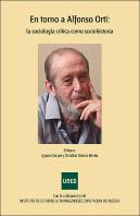 En Torno A Alfonso Ortí: La Sociología Crítica Como Sociohistoria