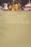En Torno A La Mesa: Tres Siglos De Formas Y Objetos En Los Palacios Y Monasterios Reales