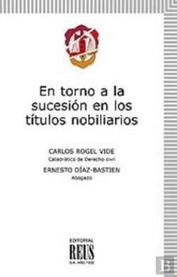 Bertrand.pt - En Torno A La Sucesión En Los Títulos Nobiliarios