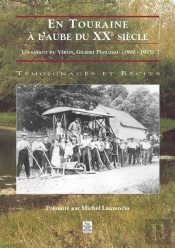 En Touraine A L'Aube Du Xxe Siecle Un Enfant Du Veron, Gilbert Plouzeau (1900-1975)