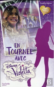 En Tournee Avec Violetta - Le Roman D'Une Fan