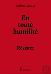 En Toute Humilité ; Résister