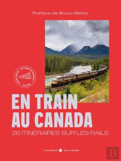 Bertrand.pt - En Train Au Canada : 26 Itinéraires Sur Les Rails