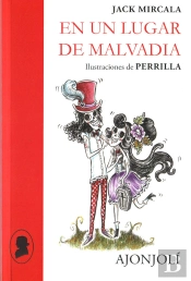 En Un Lugar De Malvadia