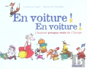En Voiture ! En Voiture ! L'Histoire Presque Vraie De L'Europe