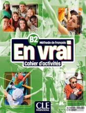 En Vrai Cahier D'Exercices Niveau B2