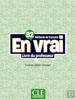 Bertrand.pt - En Vrai : Méthode De Français : Niveau B2 ; Guide Du Professeur