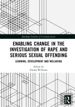 Enabling Change In The Investigation Of Rape And Serious Sexual Offending