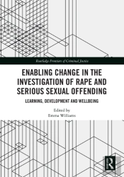 Enabling Change In The Investigation Of Rape And Serious Sexual Offending