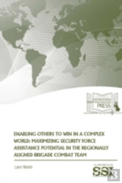 Bertrand.pt - Enabling Others To Win In A Complex World: Maximizing Security Force Assistance Potential In The Regionally Aligned Brigade Combat Team