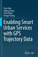 Enabling Smart Urban Services With Gps Trajectory Data