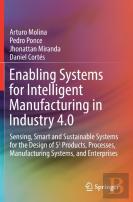 Enabling Systems For Intelligent Manufacturing In Industry 4.0