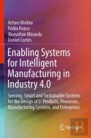 Enabling Systems For Intelligent Manufacturing In Industry 4.0