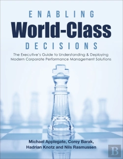 Bertrand.pt - Enabling World-Class Decisions: The Executive'S Guide To Understanding & Deploying Modern Corporate Performance Management Solutions