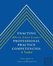Enacting Alberta School Leaders' Professional Practice Competencies