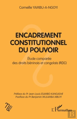 Bertrand.pt - Encadrement Constitutionnel Du Pouvoir : Étude Comparée Des Droits Béninois Et Congolais (Rdc)