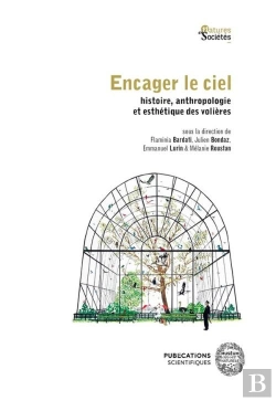 Bertrand.pt - Encager Le Ciel : Histoire, Anthropologie Et Esthétique Des Volières