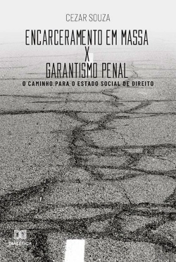 Bertrand.pt - Encarceramento Em Massa X Garantismo Penal