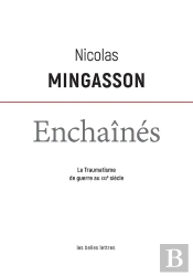 Enchaînés : Le Traumatisme De Guerre Au Xxi Siècle