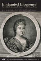 Enchanted Eloquence Â€“ Fairy Tales By Seventeenth Century French Women Writers