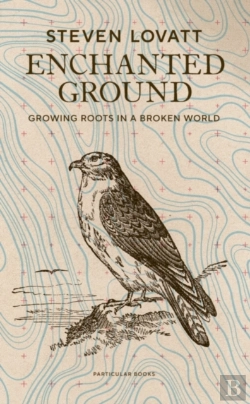 Bertrand.pt - Enchanted Ground: Growing Roots In A Broken World (Signed Edition)