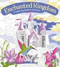 Enchanted Kingdom: A Colour-By-Numbers Adventure