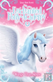 Enchanted Pony Academy - #2 Wings That Shine
