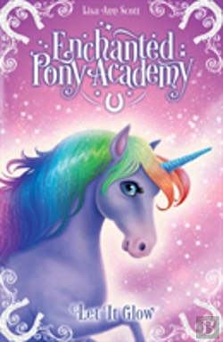 Bertrand.pt - Enchanted Pony Academy - #3 Let It Glow