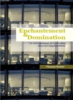 Bertrand.pt - Enchantement Et Domination - Le Management De La Docilite Dans Les Organisations.