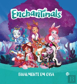 Bertrand.pt - Enchantimals - Finalmente em Casa