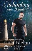 Enchanting Her Defender (Beacon Bay Magic - Book 2)