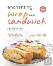 Enchanting Wrap And Sandwich Recipes