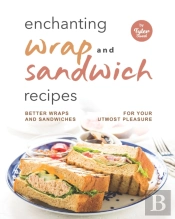 Enchanting Wrap And Sandwich Recipes
