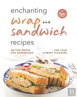 Bertrand.pt - Enchanting Wrap And Sandwich Recipes