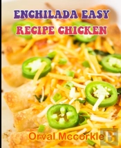 Enchilada Easy Recipe Chicken