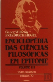 Enciclopédia das Ciências Filosóficas em Epítome - 3ª Parte
