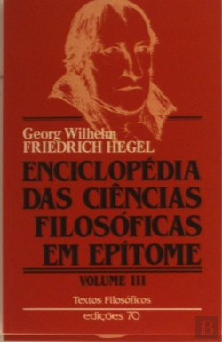 Bertrand.pt - Enciclopédia das Ciências Filosóficas em Epítome - 3ª Parte