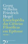 Enciclopédia das Ciências Filosóficas em Epítome - Volume I