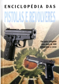 Bertrand.pt - Enciclopédia das Pistolas e Revólveres