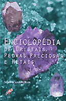 Enciclopédia de Cristais, Pedras Preciosas e Metais